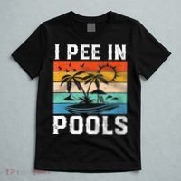 I Pee In Pools Sarcastic Sayings For Pools Lovers  T-Shirt thumb 5