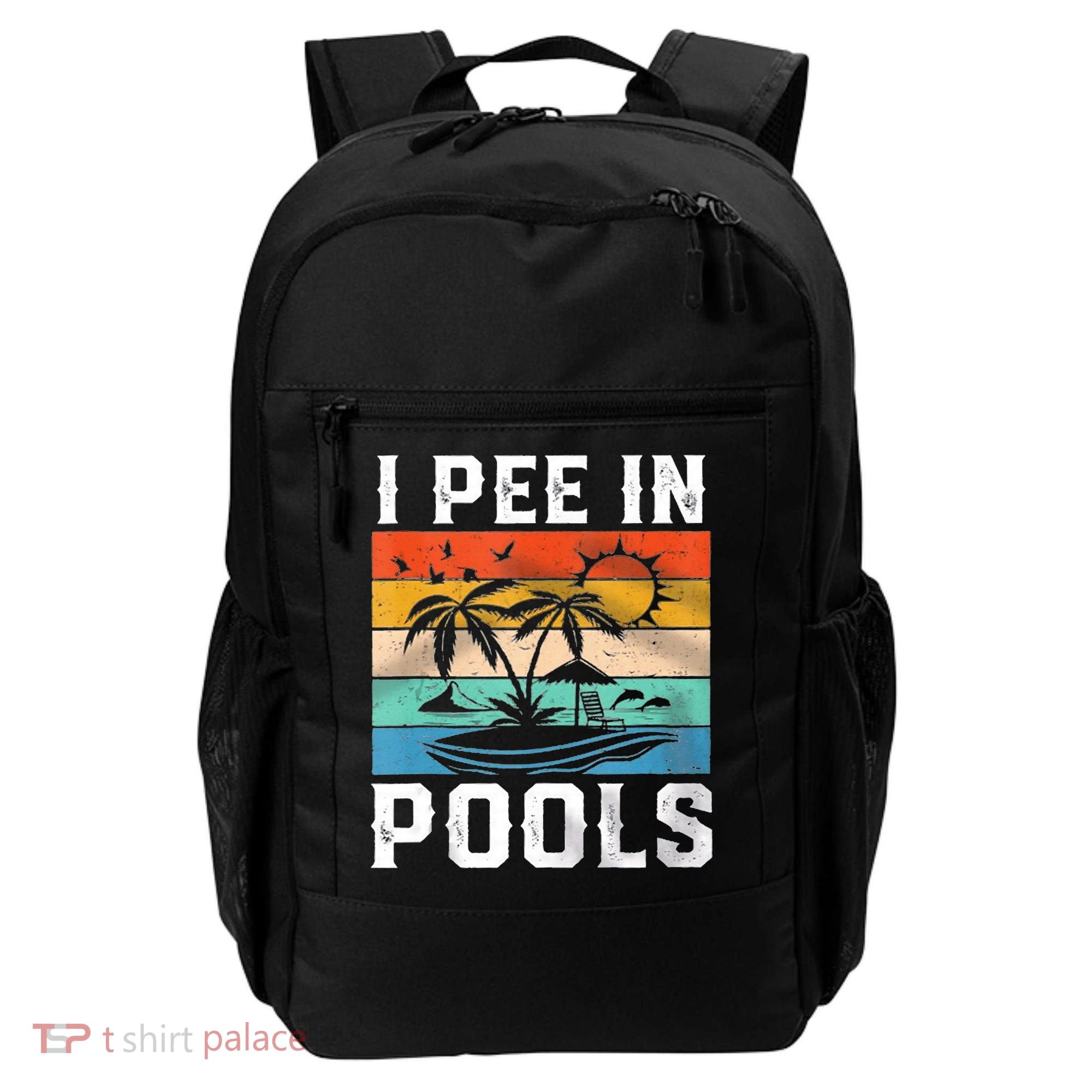 I Pee In Pools Sarcastic Sayings For Pools Lovers  Backpack