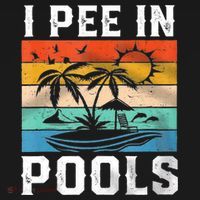 I Pee In Pools Sarcastic Sayings For Pools Lovers  Toddler T-Shirt thumb 4