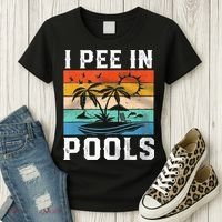 I Pee In Pools Sarcastic Sayings For Pools Lovers  Women's T-Shirt thumb 3