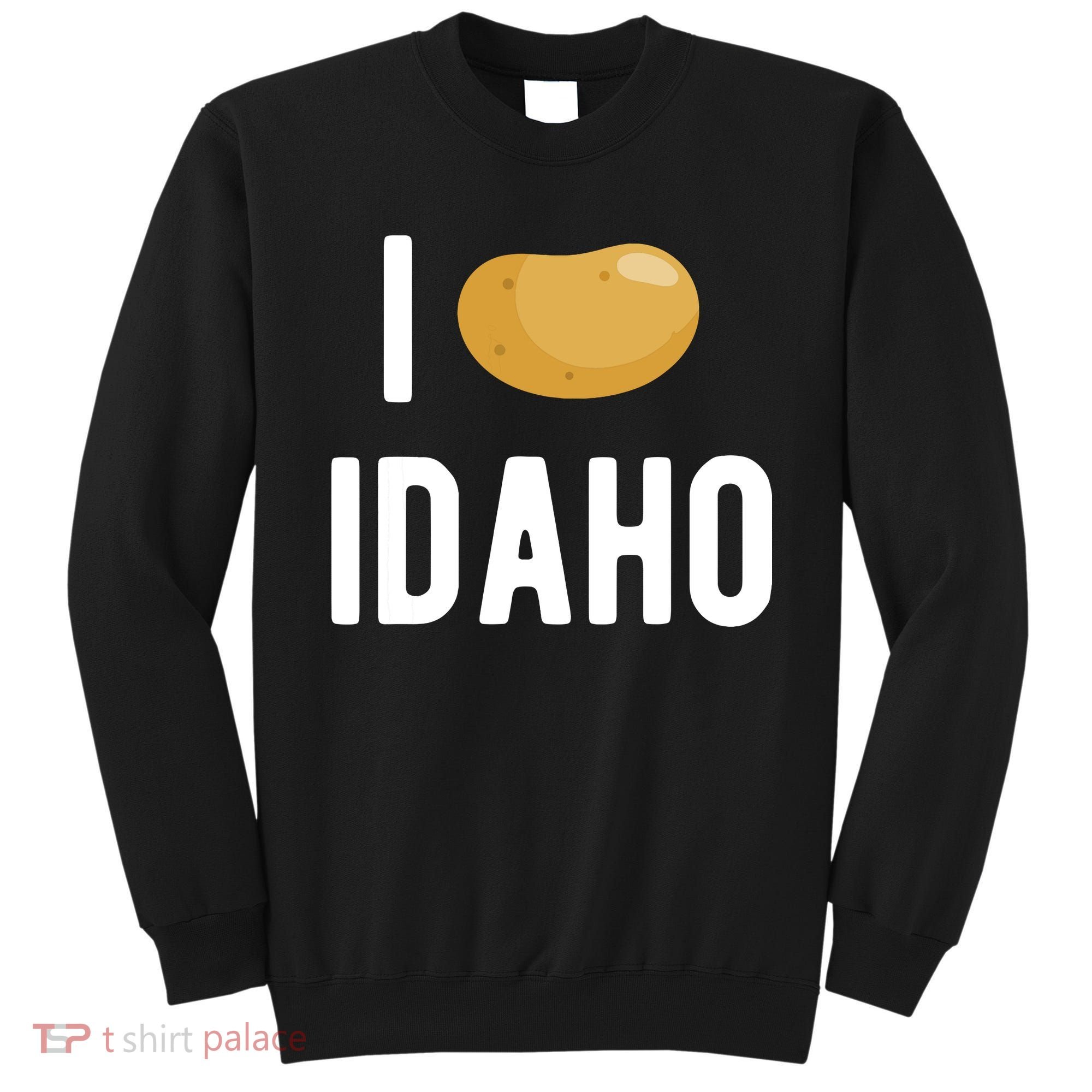 Idaho Potato I Love Vegetable Funny State Of Idaho Potatoes Sweatshirt