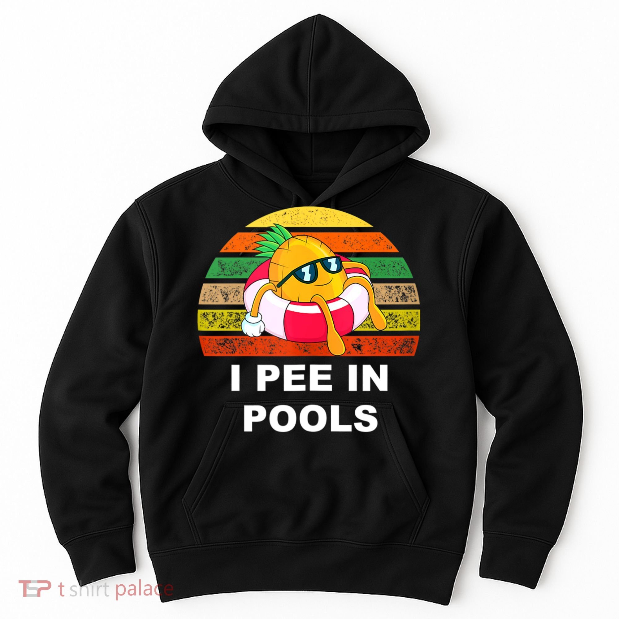 I Pee In Pools Hoodie