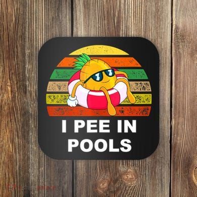 I Pee In Pools Coaster