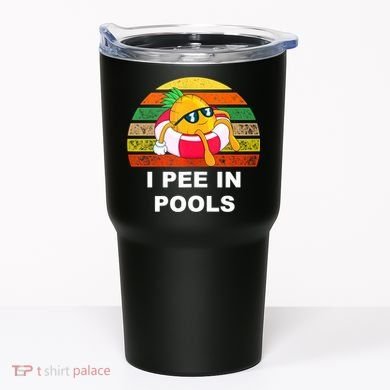I Pee In Pools Tumbler