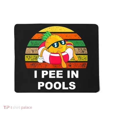 I Pee In Pools Mousepad