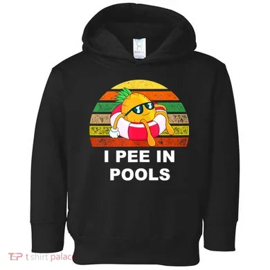 I Pee In Pools Toddler Hoodie