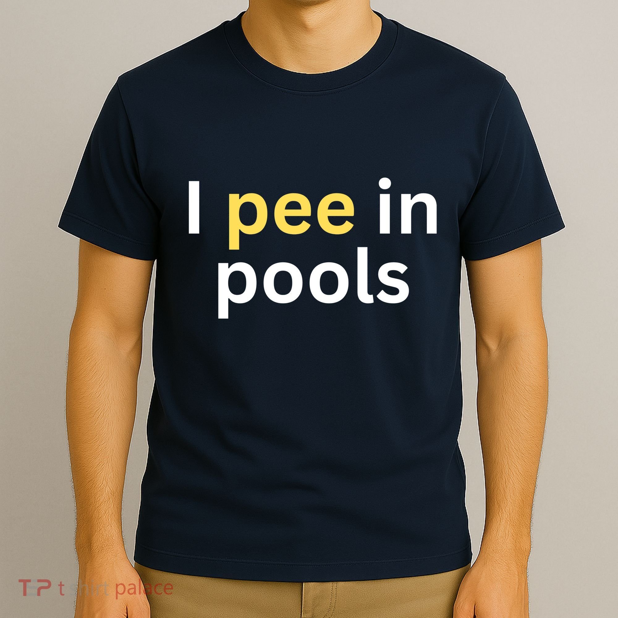 I Pee In Pools Funny T-Shirt
