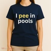 I Pee In Pools Funny T-Shirt thumb 4