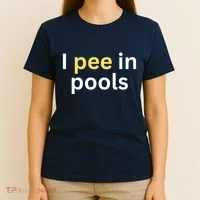 I Pee In Pools Funny T-Shirt thumb 4
