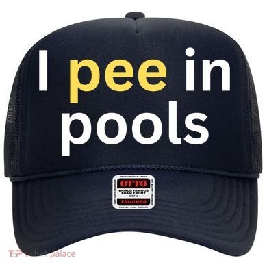 I Pee In Pools Funny Hat