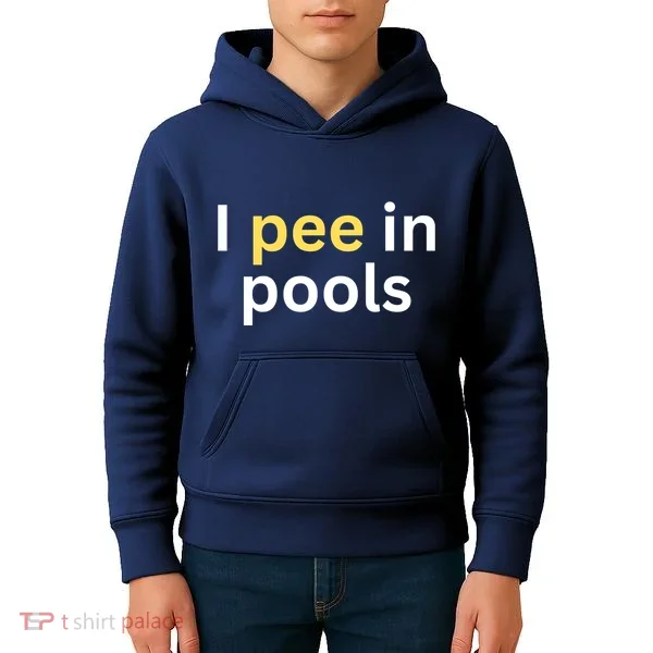 I Pee In Pools Funny Kids Hoodie
