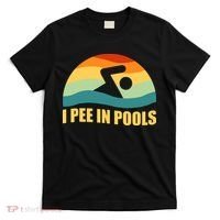 I Pee In Pools Retro Vacation Humor Swimming I Pee In Pools T-Shirt thumb 0