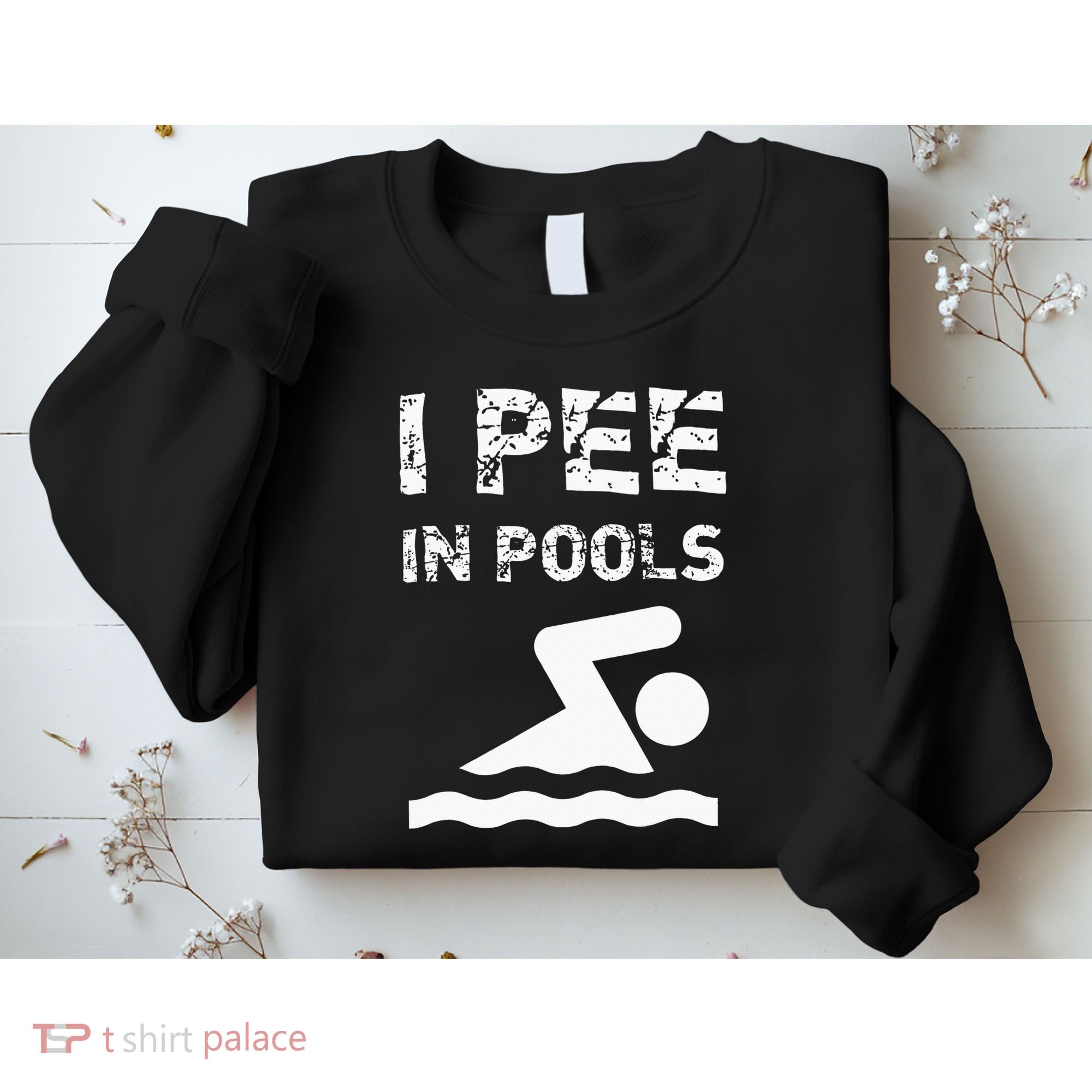 I Pee In Pools Funny Swimming Sarcastic Swim Saying Sweatshirt