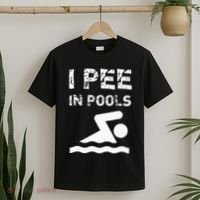I Pee In Pools Funny Swimming Sarcastic Swim Saying T-Shirt thumb 2