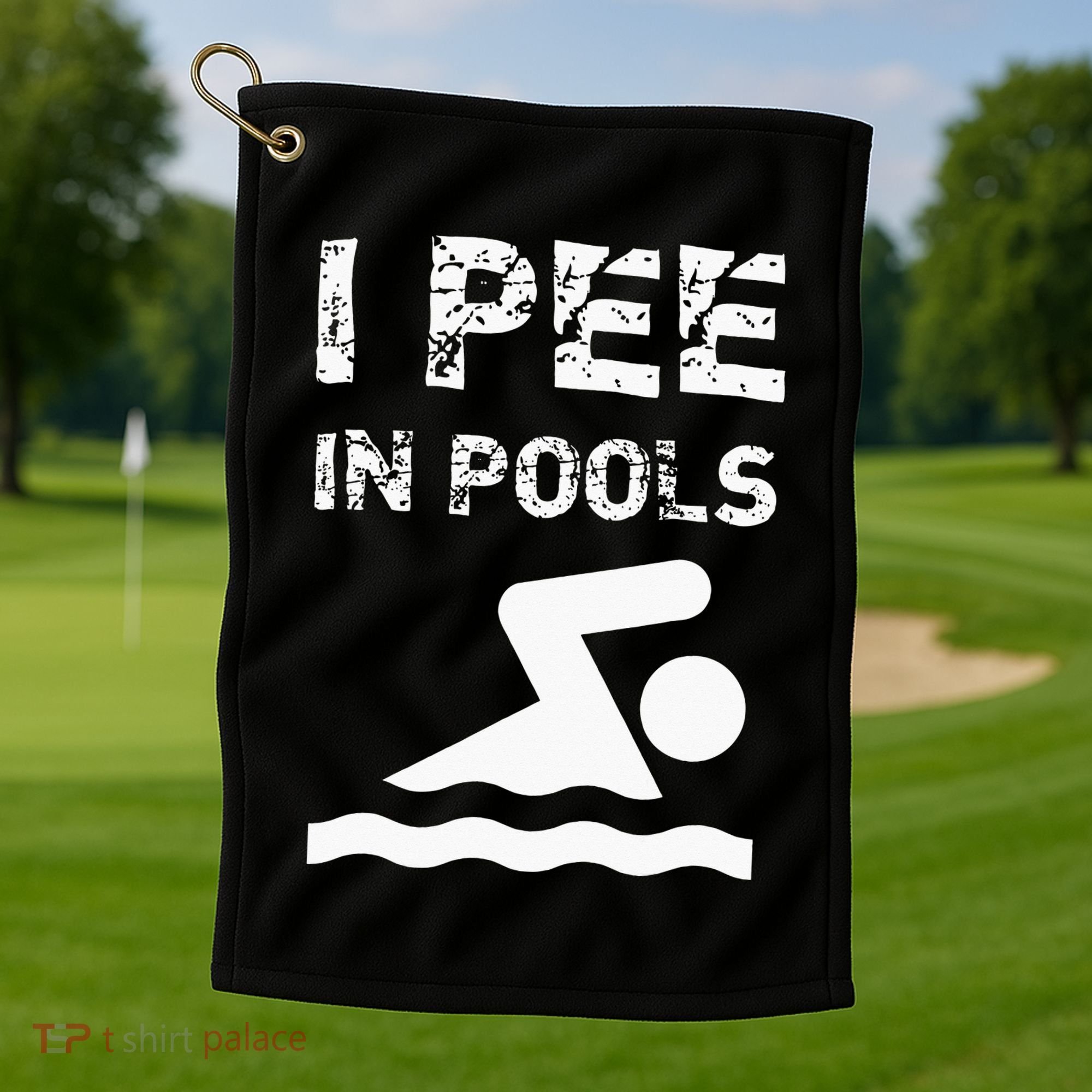 I Pee In Pools Funny Swimming Sarcastic Swim Saying Golf Towel