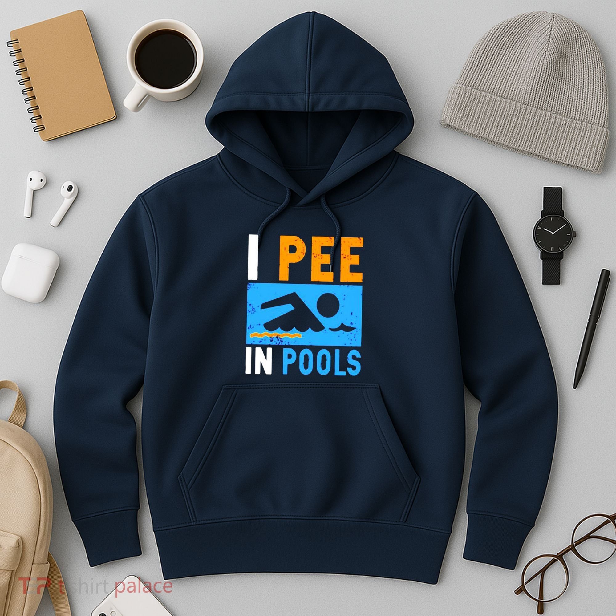 I Pee In Pools Hoodie
