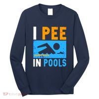 I Pee In Pools Long Sleeve Shirt thumb 0