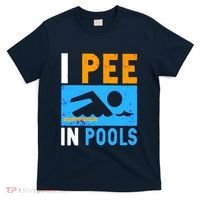 I Pee In Pools T-Shirt thumb 0