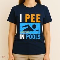 I Pee In Pools T-Shirt thumb 4