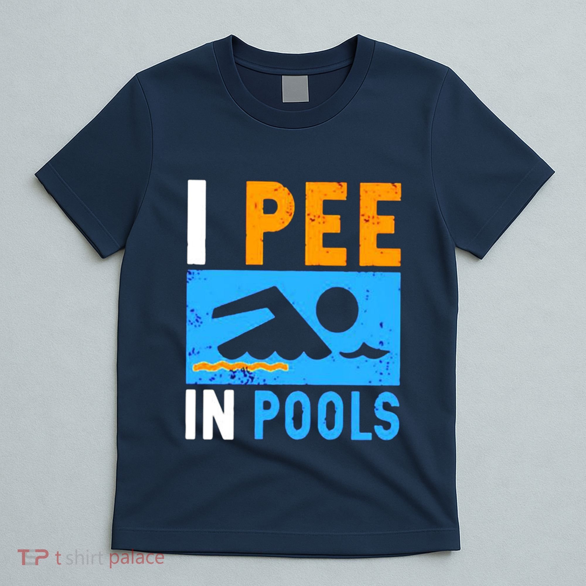 I Pee In Pools T-Shirt