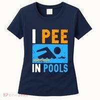 I Pee In Pools Women's T-Shirt thumb 0