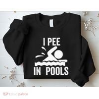 I Pee In Pools Swimming Swim Vacation I Pee In Pools Sweatshirt thumb 2