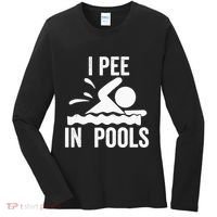 I Pee In Pools Swimming Swim Vacation I Pee In Pools Women's Long Sleeve Shirt thumb 0