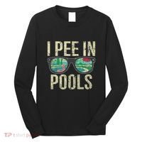 I Pee In Pools Summer Vacation Glasses Funny Long Sleeve Shirt thumb 0