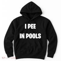 I Pee In Pools Hoodie thumb 0