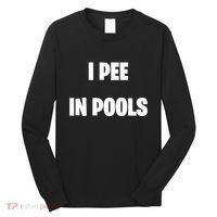 I Pee In Pools Long Sleeve Shirt thumb 0
