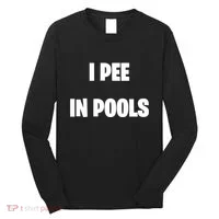 I Pee In Pools Long Sleeve Shirt thumb 0