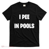 I Pee In Pools T-Shirt thumb 0