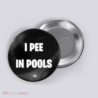 I Pee In Pools Button
