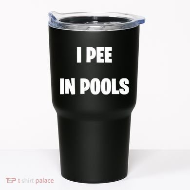 I Pee In Pools Tumbler
