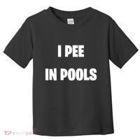 I Pee In Pools Toddler T-Shirt thumb 0