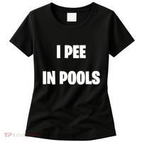 I Pee In Pools Women's T-Shirt thumb 0