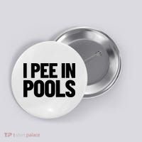 I Pee In Pools Funny Vacation Humor Swimming I Pee In Pools Button thumb 0