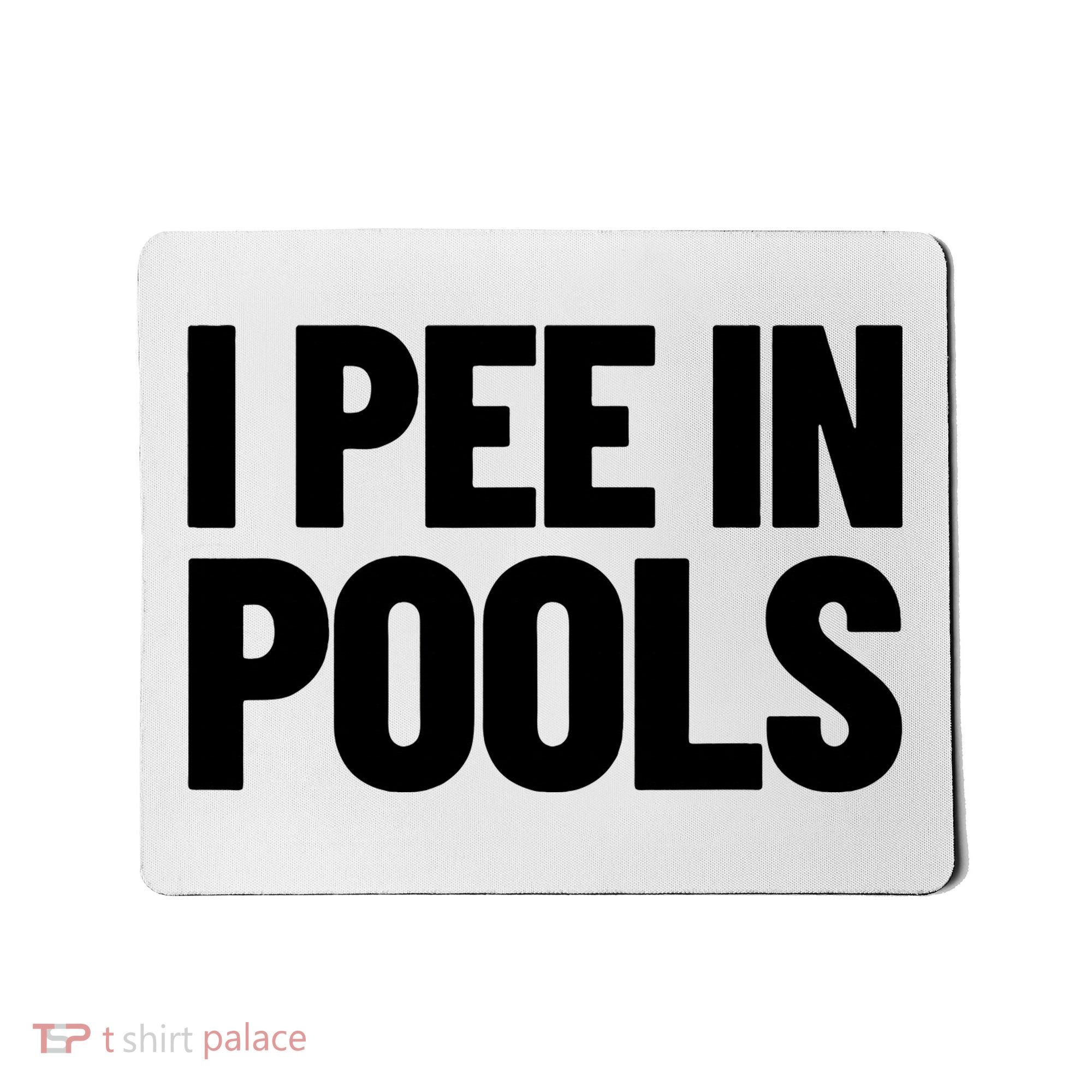 I Pee In Pools Funny Vacation Humor Swimming I Pee In Pools Mousepad