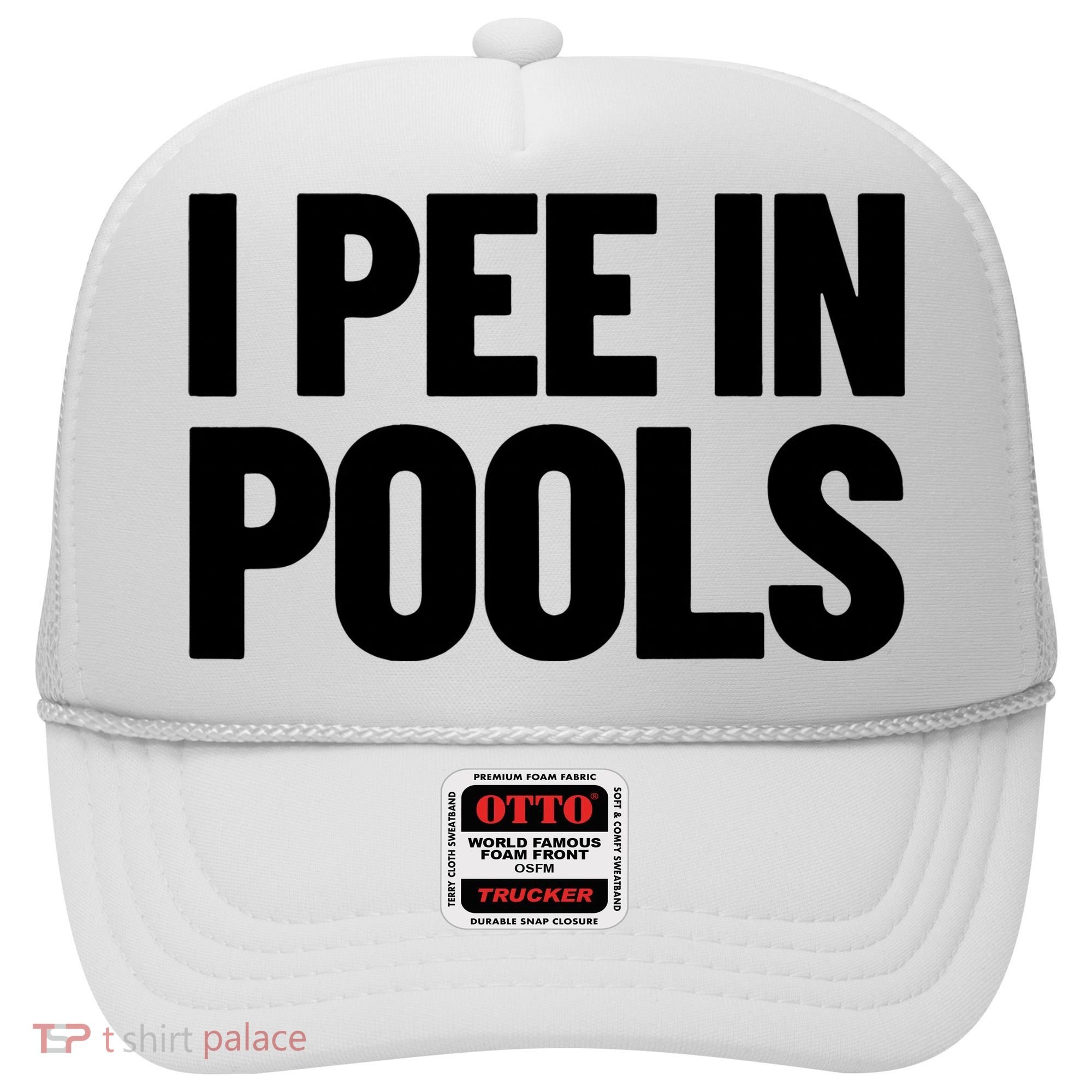 I Pee In Pools Funny Vacation Humor Swimming I Pee In Pools Hat