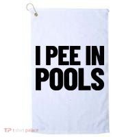 I Pee In Pools Funny Vacation Humor Swimming I Pee In Pools Golf Towel thumb 0
