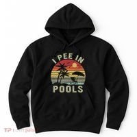 I Pee In Pools Sarcastic Sayings For Pools Lovers Retro Hoodie thumb 0