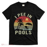 I Pee In Pools Sarcastic Sayings For Pools Lovers Retro T-Shirt thumb 0