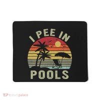 I Pee In Pools Sarcastic Sayings For Pools Lovers Retro Mousepad thumb 0