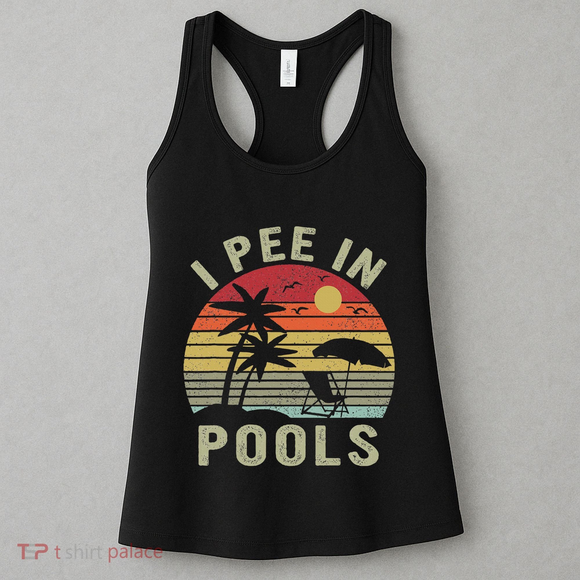 I Pee In Pools Sarcastic Sayings For Pools Lovers Retro Women's Tank Top