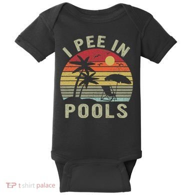 I Pee In Pools Sarcastic Sayings For Pools Lovers Retro Baby Bodysuit