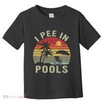 I Pee In Pools Sarcastic Sayings For Pools Lovers Retro Toddler T-Shirt thumb 0