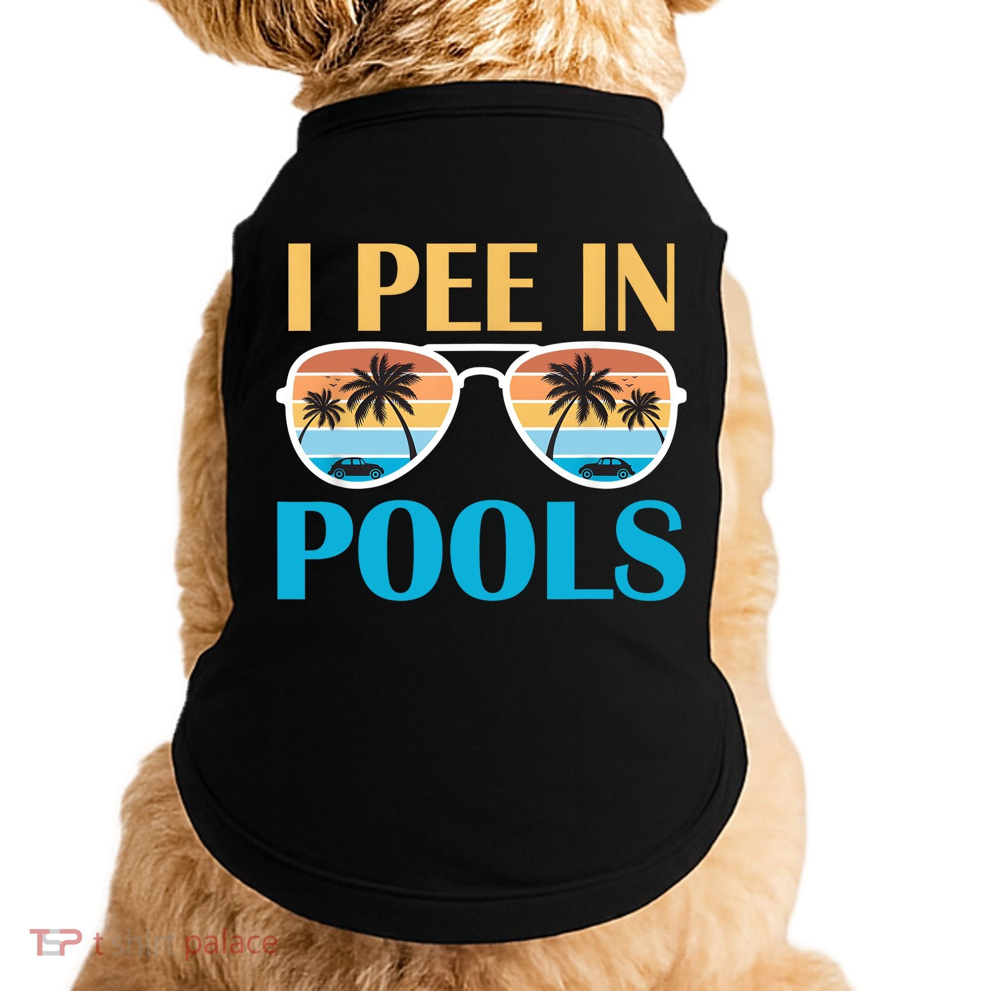 I Pee In Pools Funny Jokes Sarcastic Sayings Doggie Tank