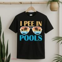 I Pee In Pools Funny Jokes Sarcastic Sayings T-Shirt thumb 2