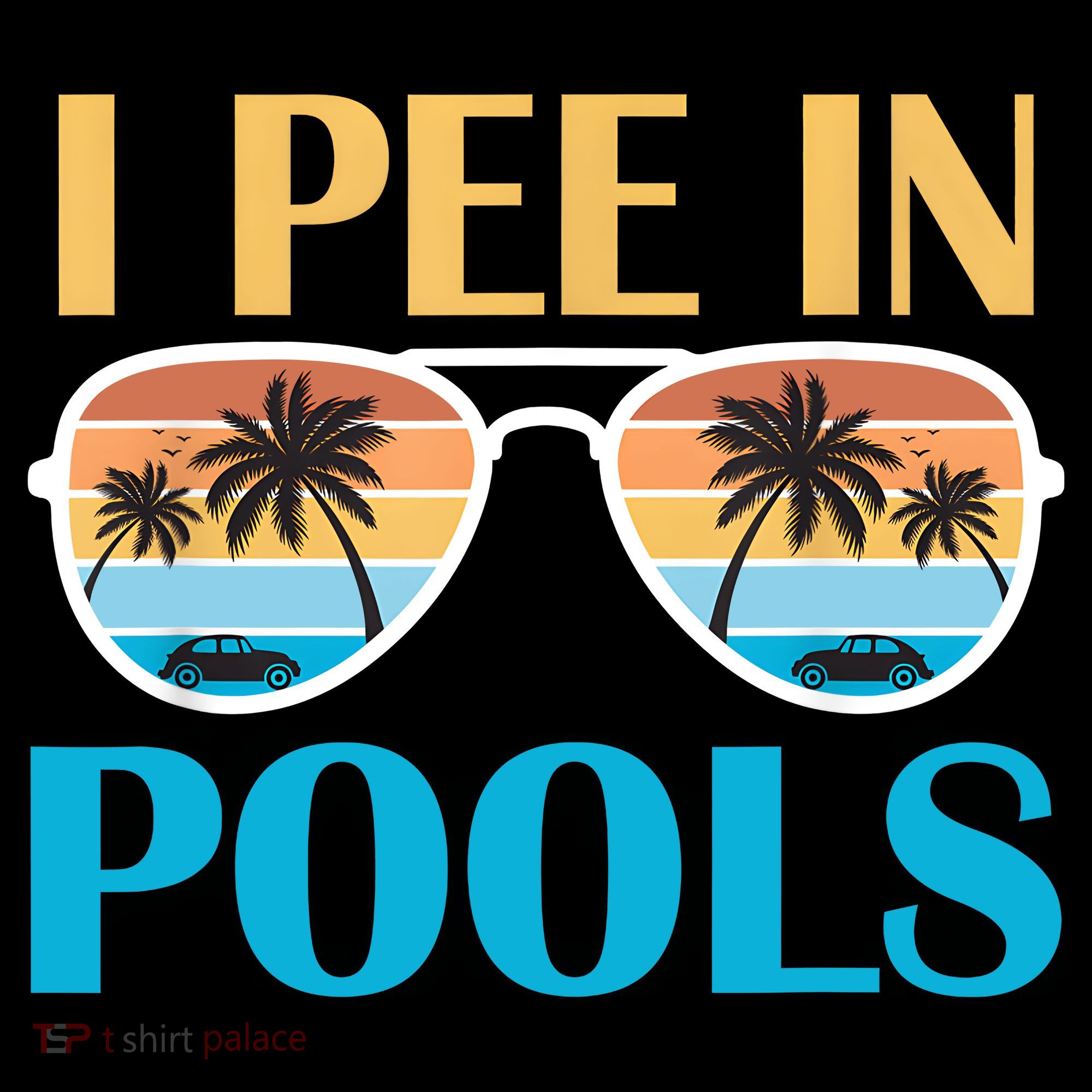 I Pee In Pools Funny Jokes Sarcastic Sayings T-Shirt