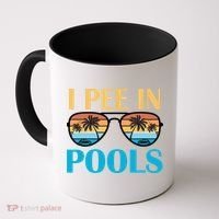 I Pee In Pools Funny Jokes Sarcastic Sayings Coffee Mug thumb 0